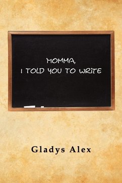 Momma, I Told You To Write - Alex, Gladys
