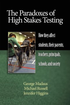 The Paradoxes of High Stakes Testing - Madaus, George; Russell, Michael; Higgins, Jennifer