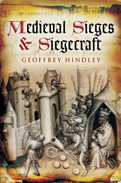 Medieval Sieges & Siegecraft - Hindley, Geoffrey
