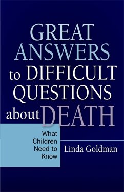 Great Answers to Difficult Questions about Death: What Children Need to Know - Goldman, Linda
