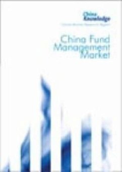 China Fund Management Industry: Market Research Reports - China Knowledge Press