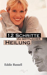 12 Schritte zu göttlicher Heilung