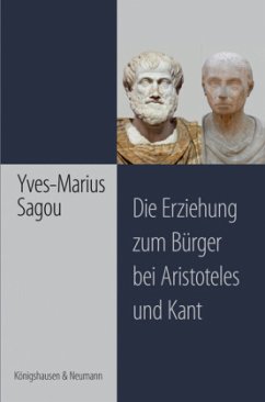 Die Erziehung zum Bürger bei Aristoteles und Kant - Sagou, Yves M.