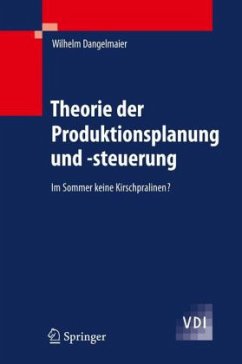 Theorie der Produktionsplanung und -steuerung - Dangelmaier, Wilhelm