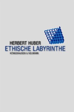 Ethische Labyrinthe / Philosophie und Ethik Bd.3 - Huber, Herbert
