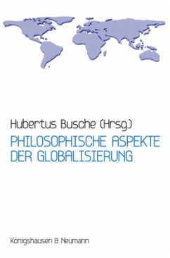 Philosophische Aspekte der Globalisierung - Busche, Hubertus