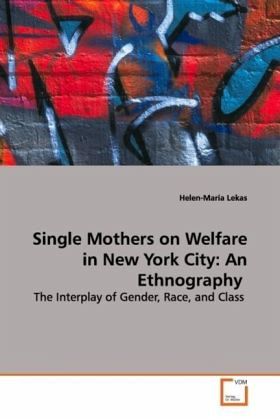Single Mothers on Welfare in New York City: An Ethnography