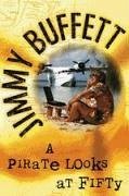 A Pirate Looks at Fifty - Buffett, Jimmy