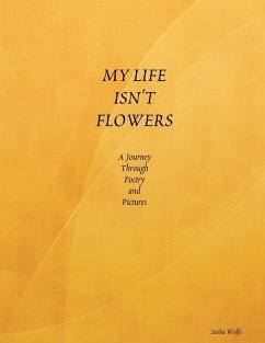 MY LIFE ISN'T FLOWERS - Wolfe, Sasha