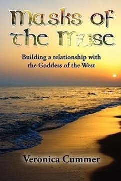 Masks of the Muse: Building a relationship with the Goddess of the West - Cummer, Veronica