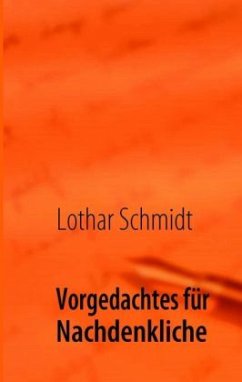 Vorgedachtes für Nachdenkliche - Schmidt, Lothar