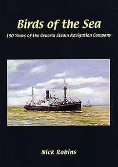 Birds of the Sea - 150 Years of the General Steam Navigation Co - Robins, Nick