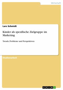 Kinder als spezifische Zielgruppe im Marketing - Schmidt, Lars