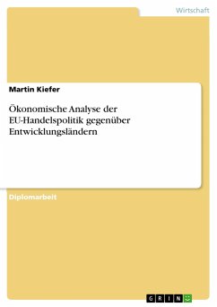 Ökonomische Analyse der EU-Handelspolitik gegenüber Entwicklungsländern - Kiefer, Martin