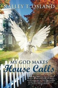 My God Makes House Calls - Osland, Nalley T.