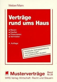 Verträge rund ums Haus - Weber, Johann-Christian; Marx, Hans-Dieter