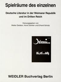 Spielräume des einzelnen. Literatur in der Weimarer Republik und im "Dritten Reich"