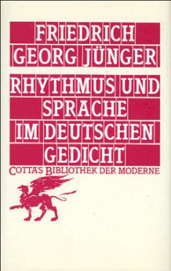 Rhythmus und Sprache im deutschen Gedicht (Cotta's Bibliothek der Moderne, Bd. 63) - Jünger, Friedrich Georg