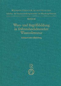 Wortbildung und Begriffsbildung in frühneuhochdeutscher Wissensliteratur