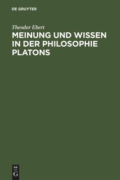 Meinung und Wissen in der Philosophie Platons - Ebert, Theodor