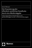 Die Finanzierung des öffentlich-rechtlichen Rundfunks durch eine Medienabgabe