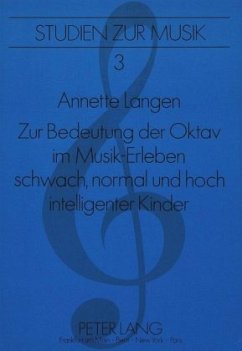 Zur Bedeutung der Oktav im Musik-Erleben schwach, normal und hoch intelligenter Kinder - Moog-Langen, Annette