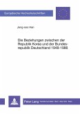 Die Beziehungen zwischen der Republik Korea und der Bundesrepublik Deutschland 1948-1986