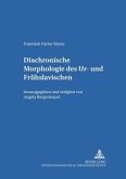 Diachronische Morphologie des Ur- und Frühslavischen