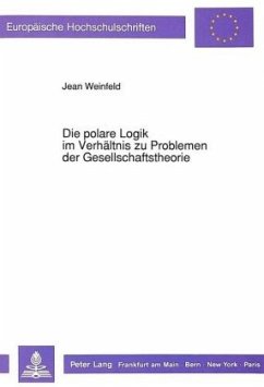 Die polare Logik im Verhältnis zu Problemen der Gesellschaftstheorie - Weinfeld, Jean