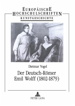 Der Deutsch-Römer Emil Wolff (1802-1879) - Vogel-Straatman, Dietmar