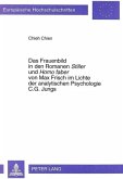 Das Frauenbild in den Romanen "Stiller" und "Homo faber" von Max Frisch im Lichte der analytischen Psychologie C.G. Jung