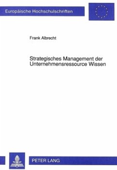 Strategisches Management der Unternehmensressource Wissen - Albrecht, Frank