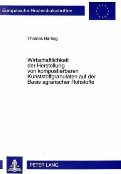 Cover Wirtschaftlichkeit der Herstellung von kompostierbaren Kunststoffgranulaten auf der Basis agrarischer Rohstoffe