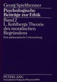 Psychologische Beiträge zur Ethik- Band 2- L. Kohlbergs Theorie des moralischen Begründens