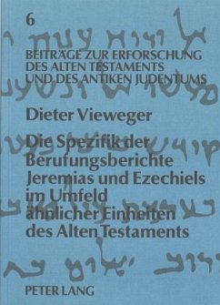 Die Spezifik der Berufungsberichte Jeremias und Ezechiels im Umfeld ähnlicher Einheiten des Alten Testaments - Augustin, Matthias