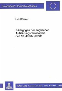 Pädagogen der englischen Aufklärungsphilosophie des 18. Jahrhunderts - Rössner, Lutz