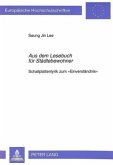 Aus dem Lesebuch für Städtebewohner Aus dem Lesebuch für Städtebewohner
