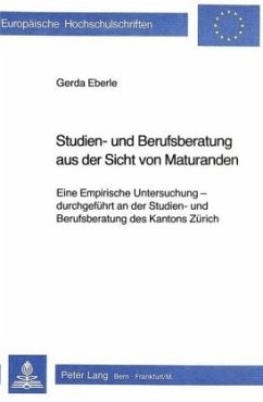 Studien- und Berufsberatung aus der Sicht von Maturanden - Eberle, Gerda