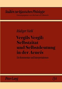 Vergils Vergil: Selbstzitat und Selbstdeutung in der «Aeneis» - Niehl, Rüdiger