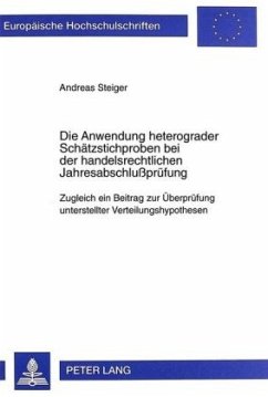 Die Anwendung heterograder Schätzstichproben bei der handelsrechtlichen Jahresabschlußprüfung - Steiger, Andreas