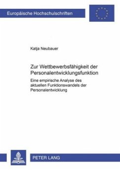 Zur Wettbewerbsfähigkeit der Personalentwicklungsfunktion - Neubauer, Katja