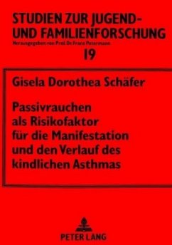 Cover Passivrauchen als Risikofaktor für die Manifestation und den Verlauf des kindlichen Asthmas