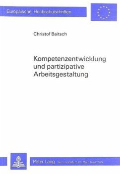 Kompetenzentwicklung und partizipative Arbeitsgestaltung - Baitsch, Christoph