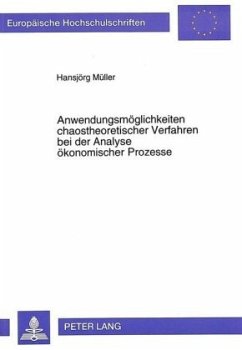 Anwendungsmöglichkeiten chaostheoretischer Verfahren bei der Analyse ökonomischer Prozesse - Müller, Hansjörg