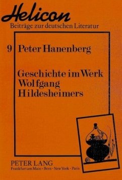 Geschichte im Werk Wolfgang Hildesheimers - Hanenberg, Peter