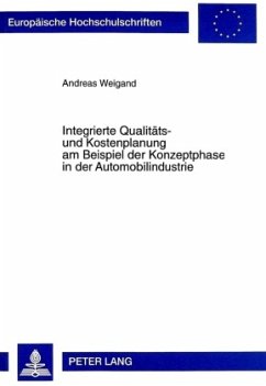 Integrierte Qualitäts- und Kostenplanung am Beispiel der Konzeptphase in der Automobilindustrie - Weigand, Andreas