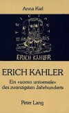 Erich Kahler - Ein Uomo Universale des zwanzigsten Jahrhunderts, seine Begegnungen mit bedeutenden Zeitgenossen