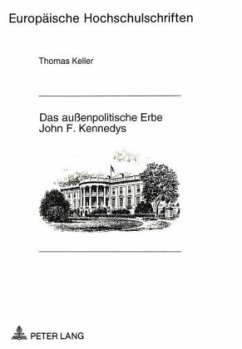 Das außenpolitische Erbe John F. Kennedys - Keller, Thomas