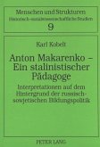 Anton Makarenko - Ein stalinistischer Pädagoge