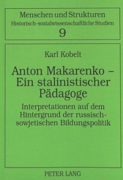 Anton Makarenko - Ein stalinistischer Pädagoge - Kobelt, Karl